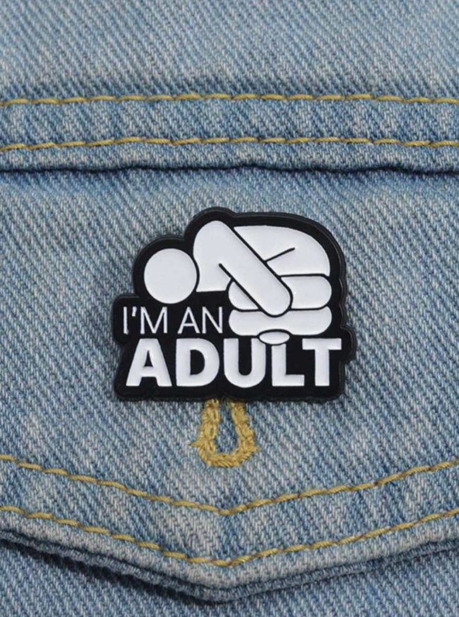 "I'm an Adult" brooch
